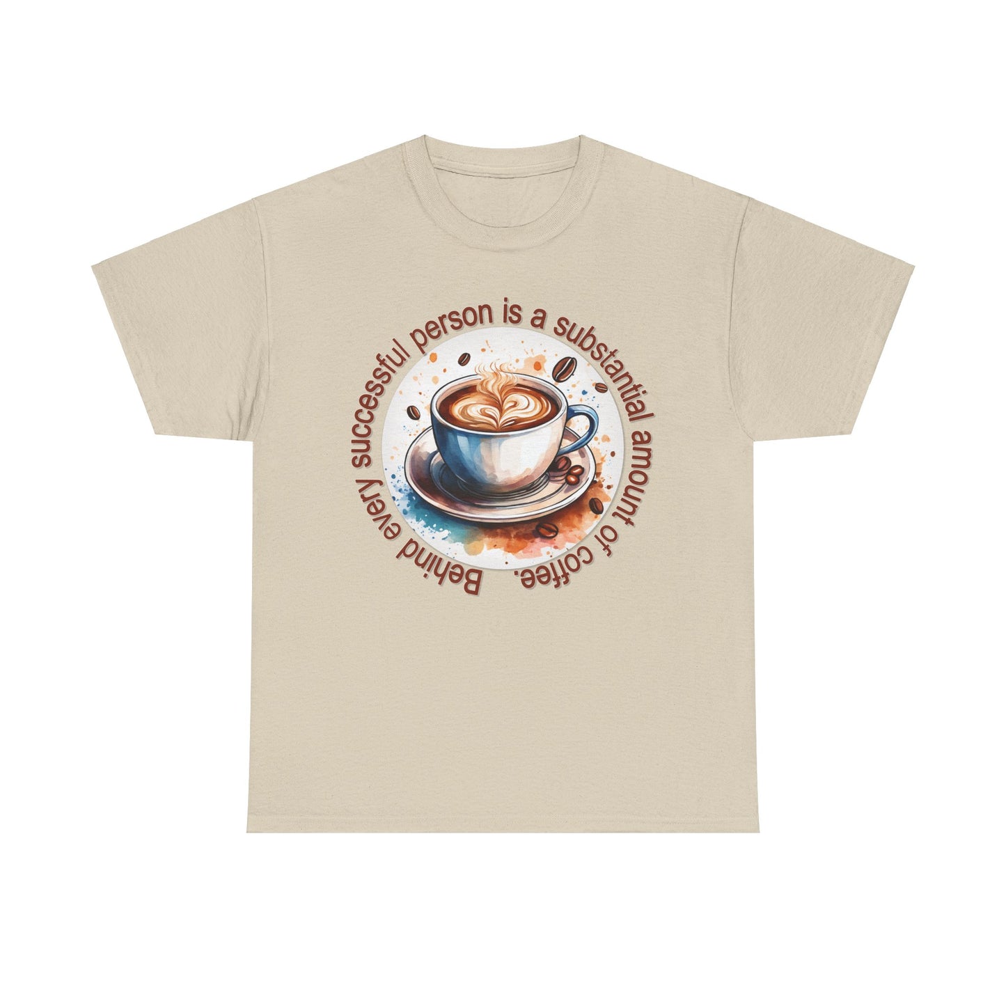 Coffee Lover Unisex Tee - Behind Every Successful Person Is Coffee