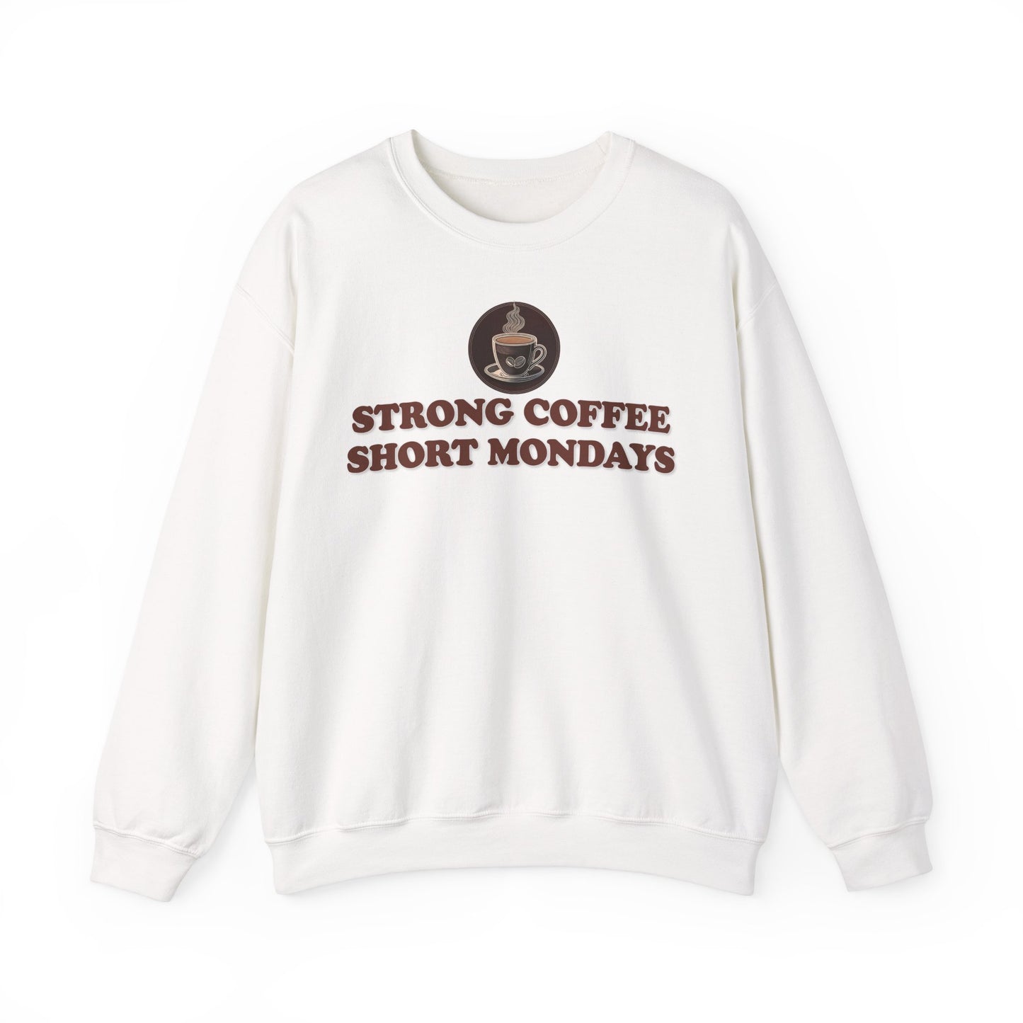 "Strong Coffee Short Mondays" Unisex Crewneck Sweatshirt