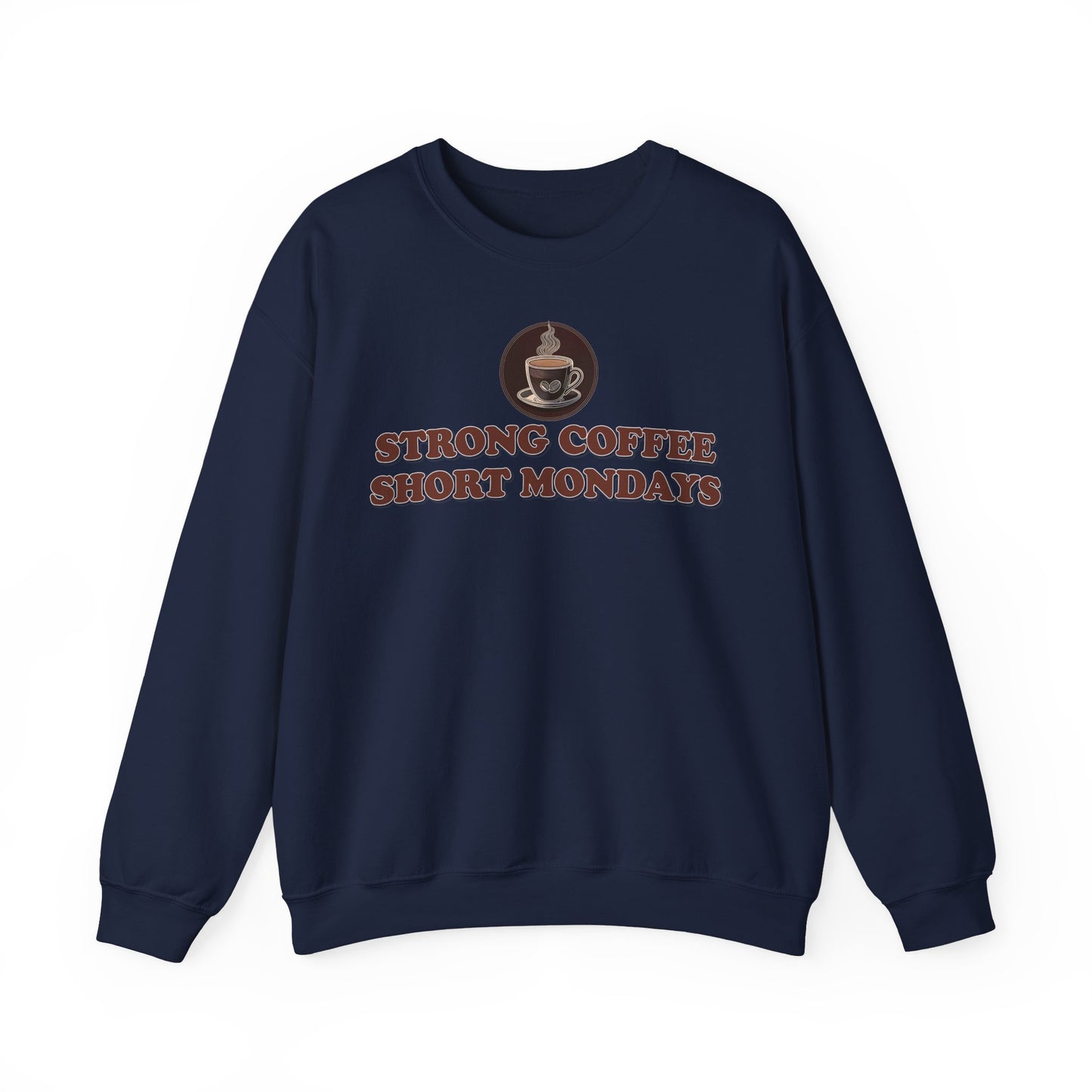 "Strong Coffee Short Mondays" Unisex Crewneck Sweatshirt