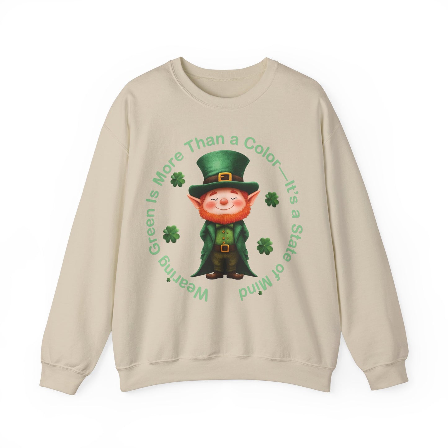 St. Patrick's Day Sweatshirt - Wearing Green Is More Than a Color—It’s a State of Mind