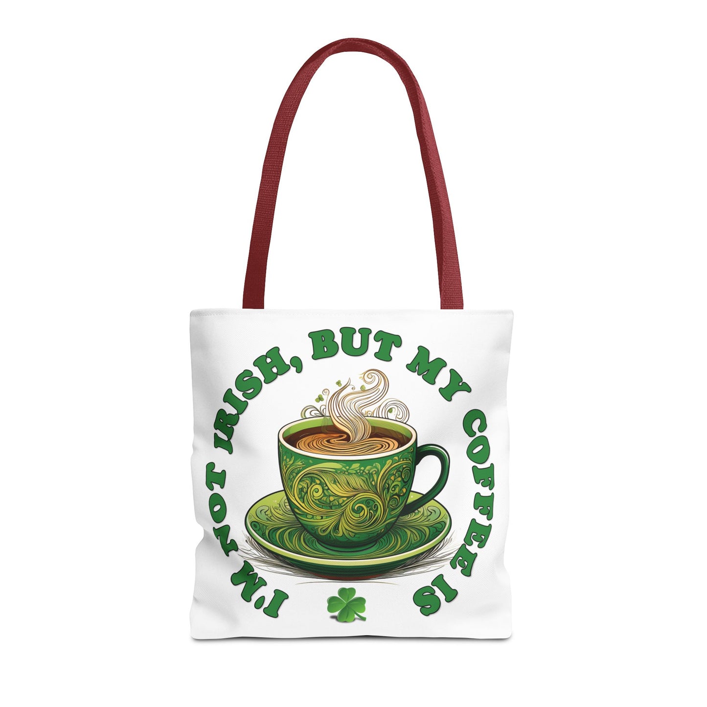 St. Patrick's Day Tote Bag - I'm Not Irish, But My Coffee Is
