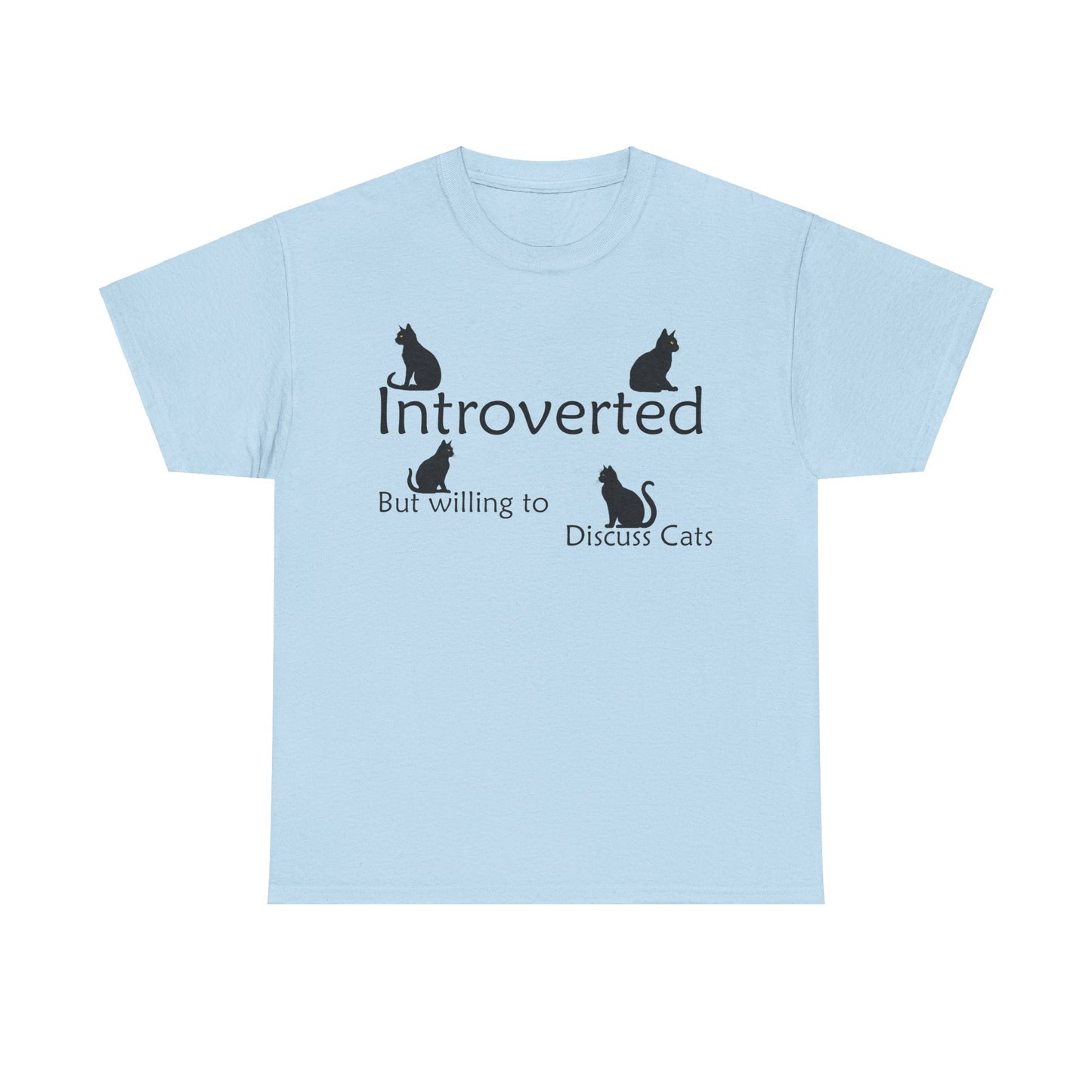Cat Lovers Tee - Unisex Cotton "Introverted, but willing to discuss cats"