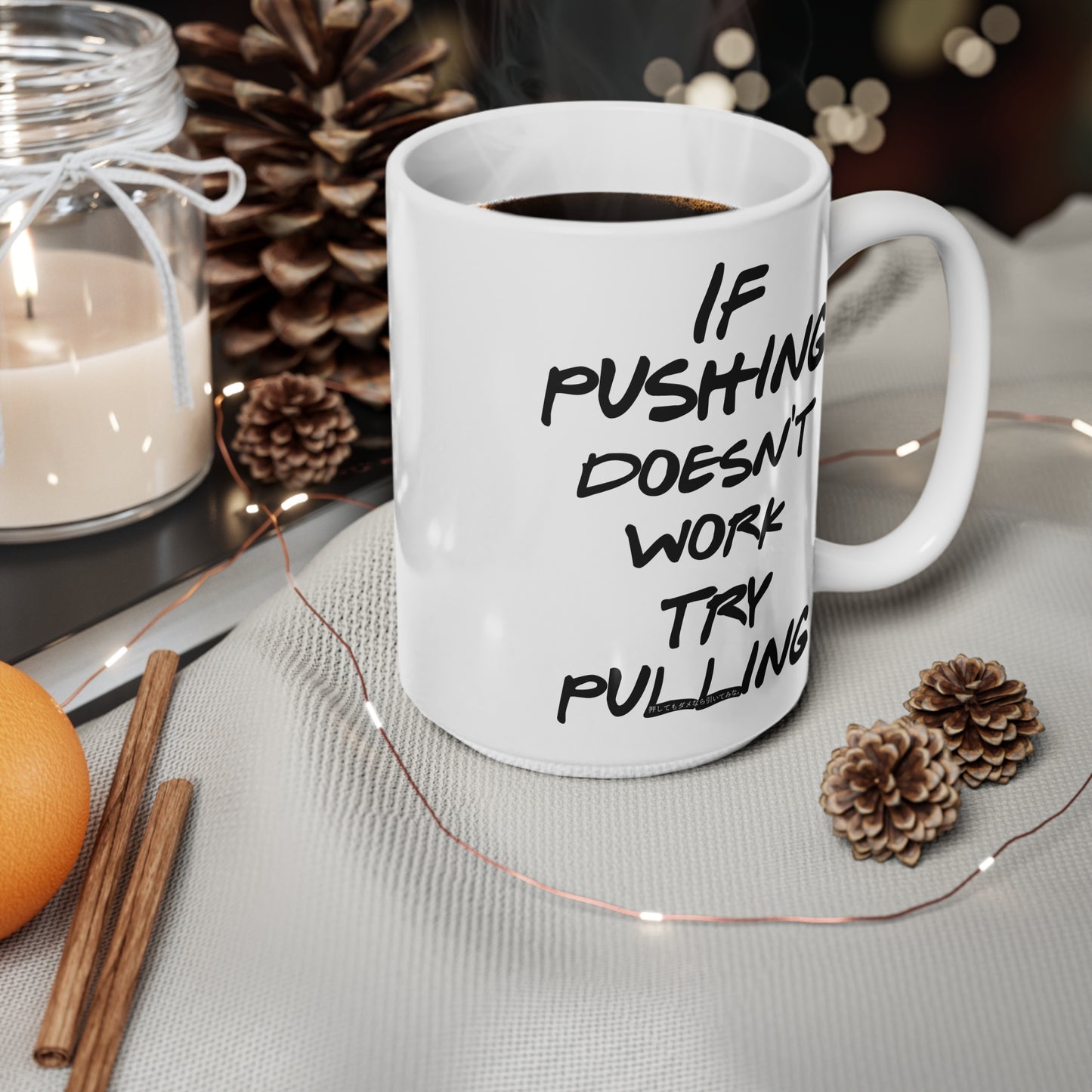 Push or Pull – Progress Finds a Way 💡💪 - Motivational Coffee Mug - Playful Quote for Office, Home Use, Gift for Friends, Funny Tea Cup, Unique Gift Idea