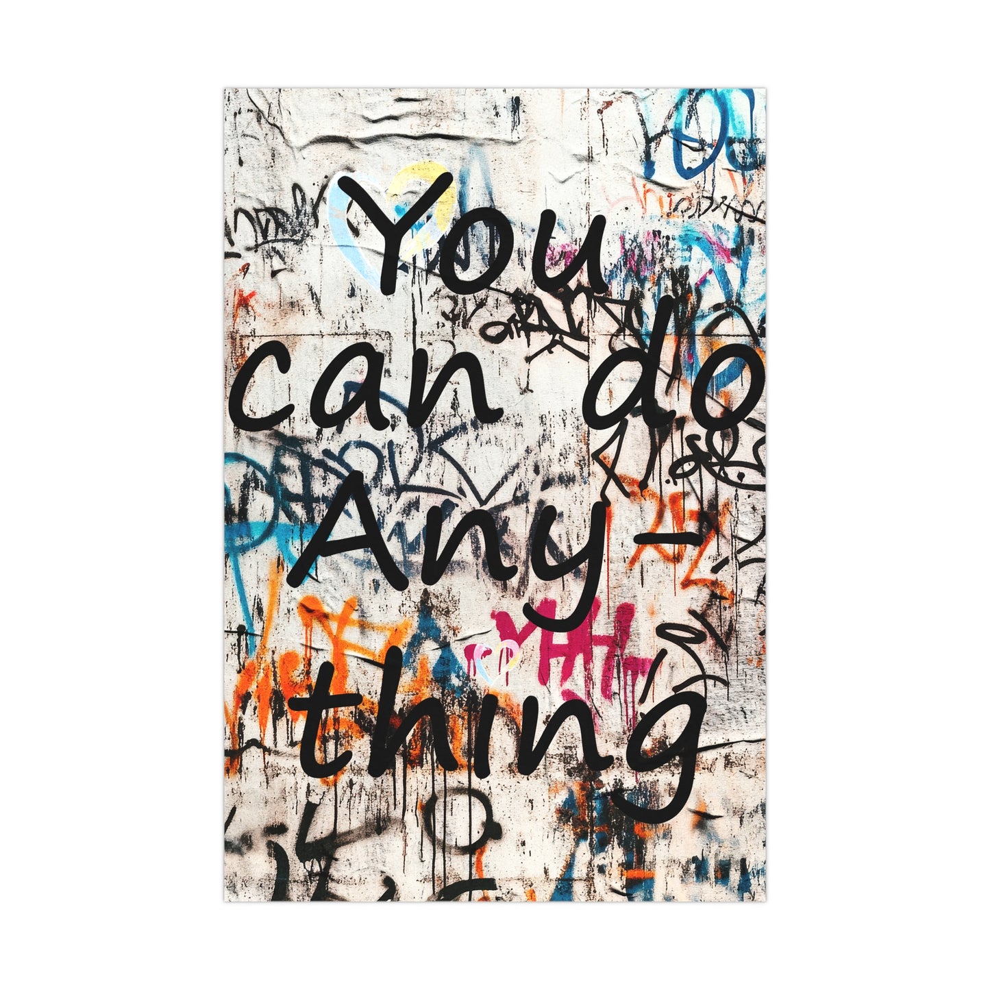 Empowered Graffiti:  'You can do Anything'  Motivational Posters