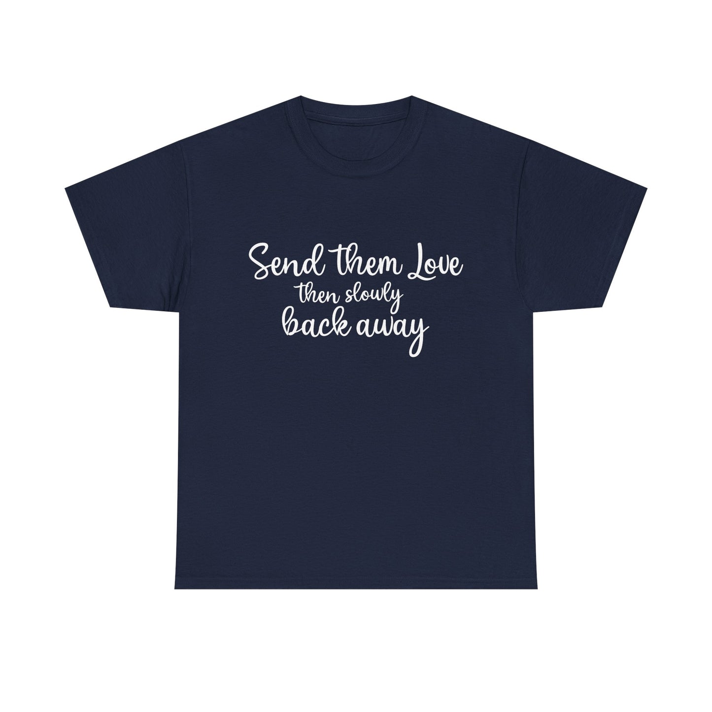 "Send Them Love" Unisex Heavy Cotton Tee – Inspirational Casual Wear