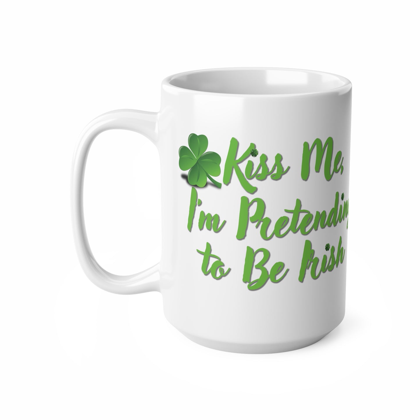 Mugs St Patrick's Day - Kiss Me, I'm Pretending to Be Irish