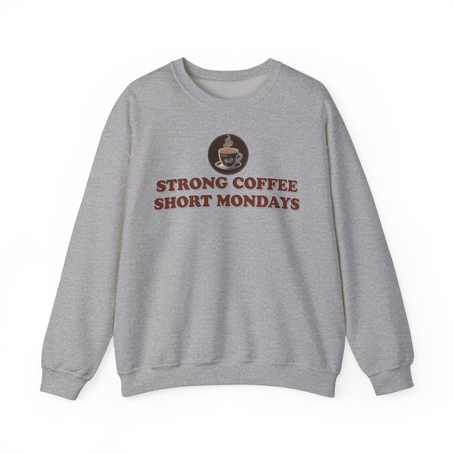 "Strong Coffee Short Mondays" Unisex Crewneck Sweatshirt