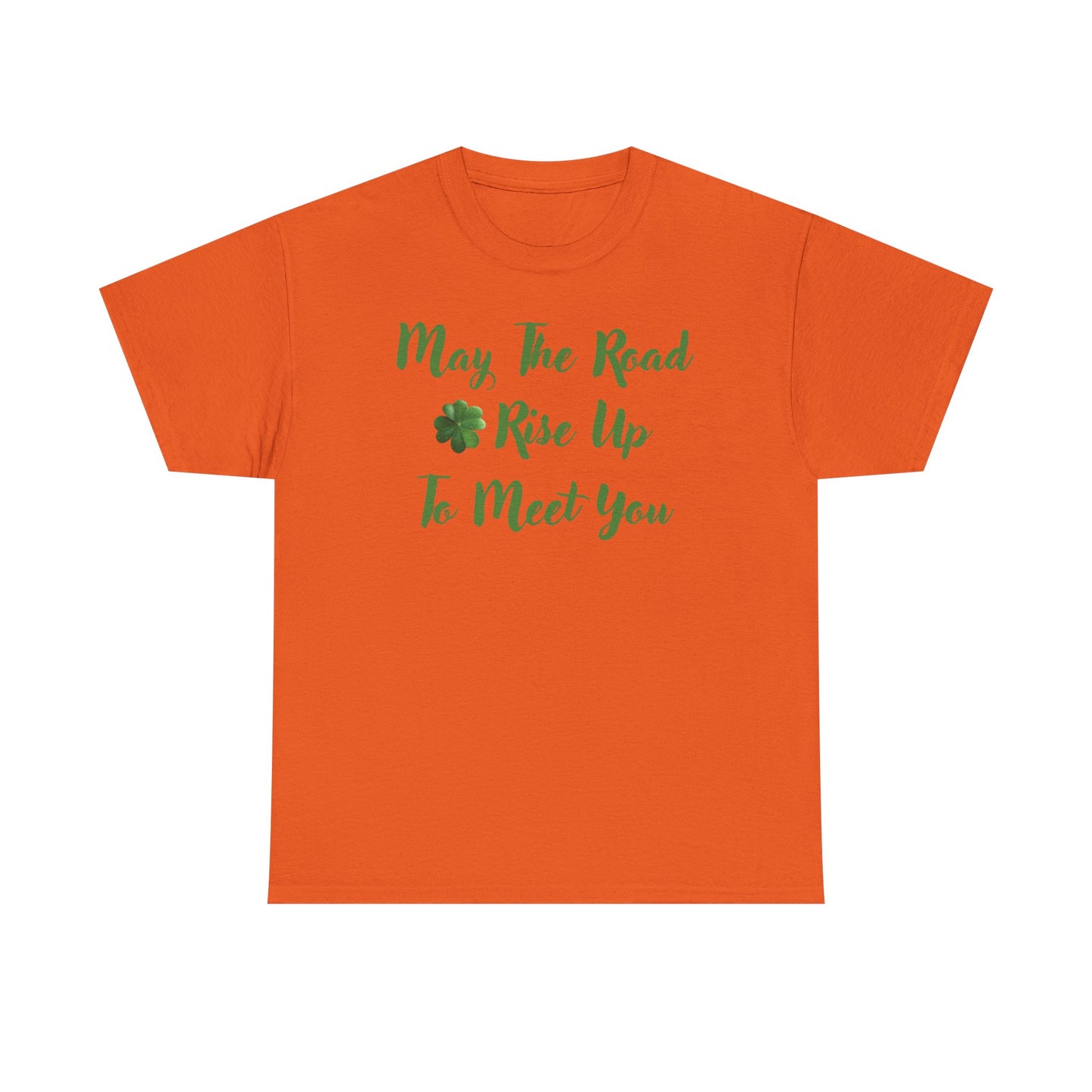 May the Road Rise Up to Meet You 2 - Unisex Tee - Irish, St Patrick's Day