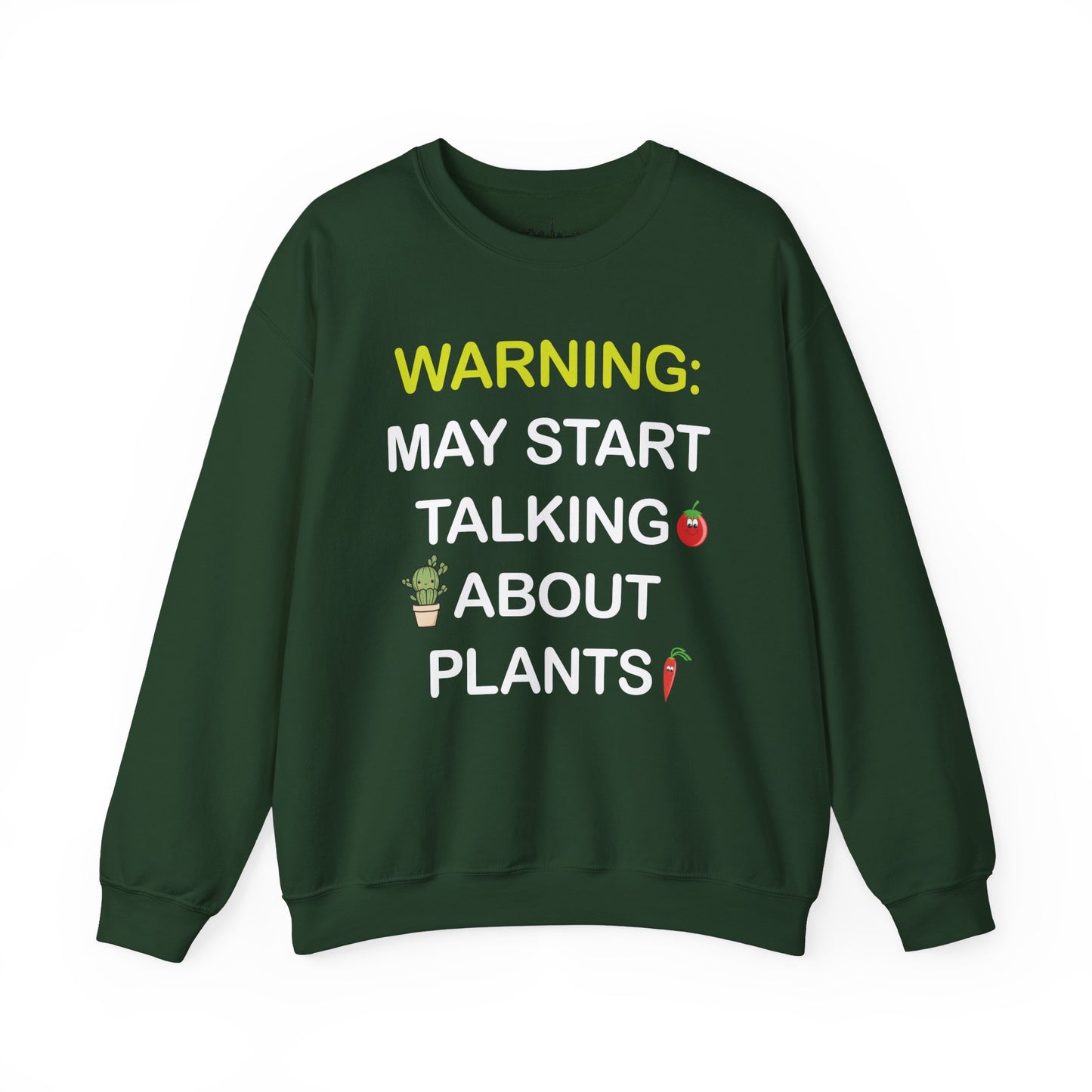 Plant Lover Unisex Sweatshirt - WARNING: MAY START TALKING ABOUT PLANTS