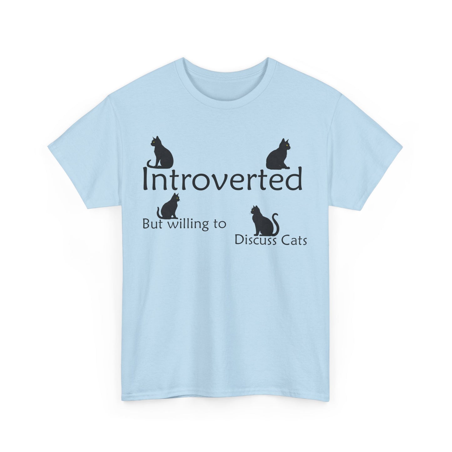 Cat Lovers Tee - Unisex Cotton "Introverted, but willing to discuss cats"