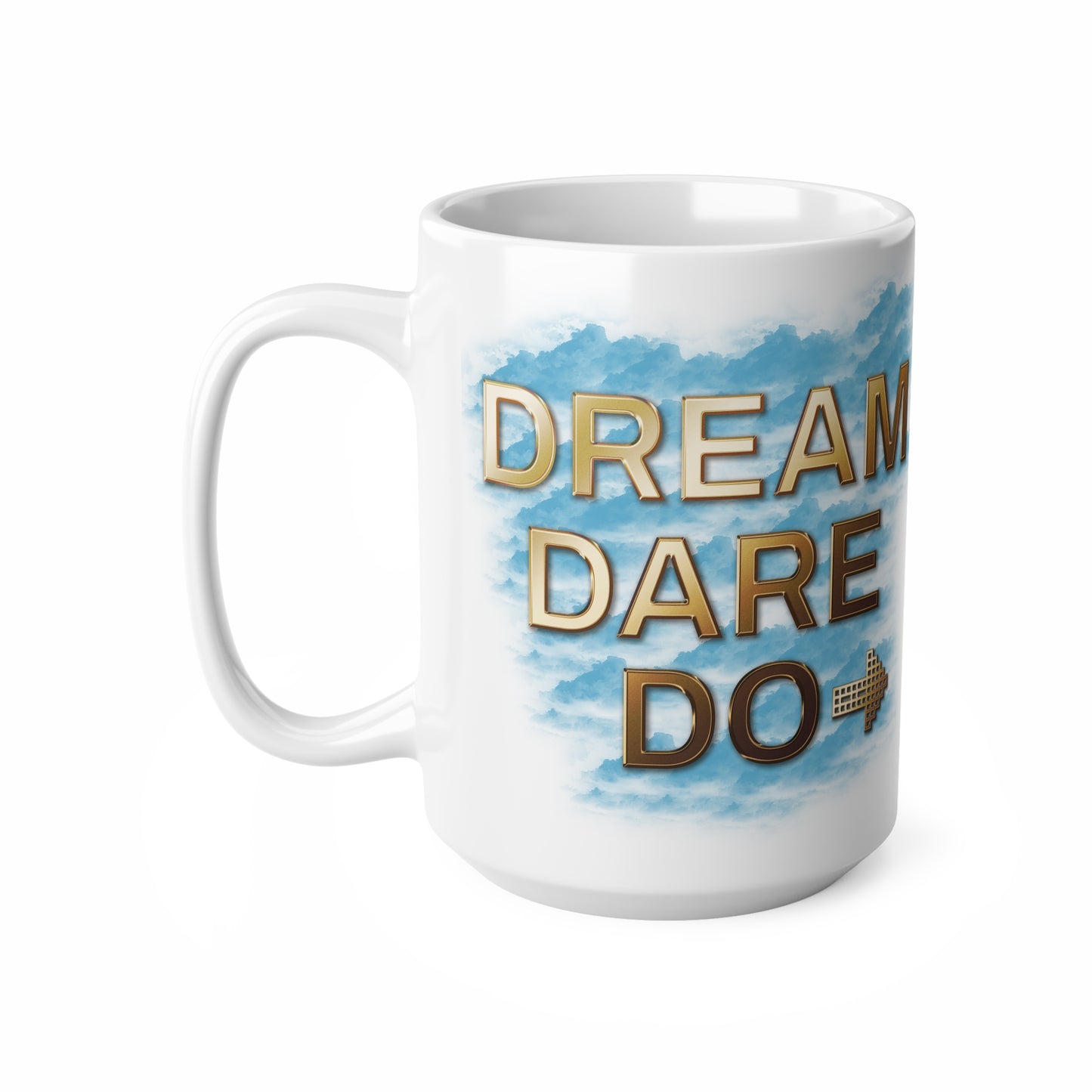 Dream. Dare. Do. → Fuel Your Fire in Style - Ceramic Coffee Cups, 11oz, 15oz