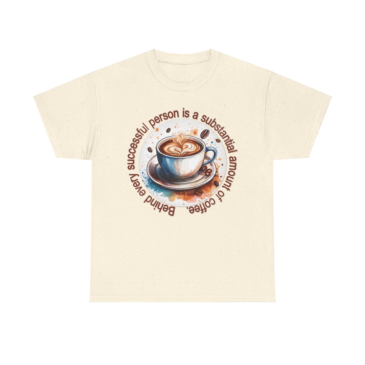 Coffee Lover Unisex Tee - Behind Every Successful Person Is Coffee