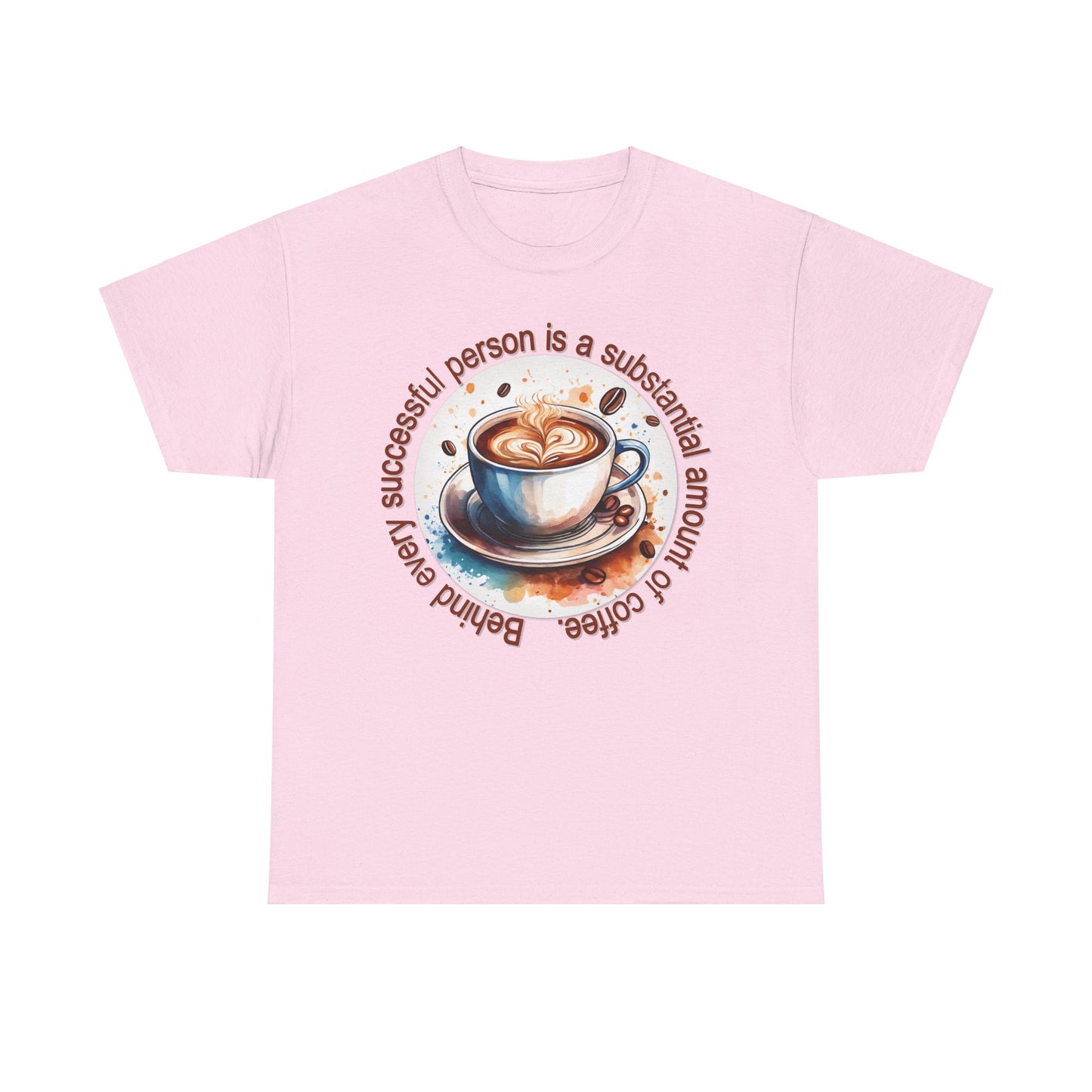 Coffee Lover Unisex Tee - Behind Every Successful Person Is Coffee