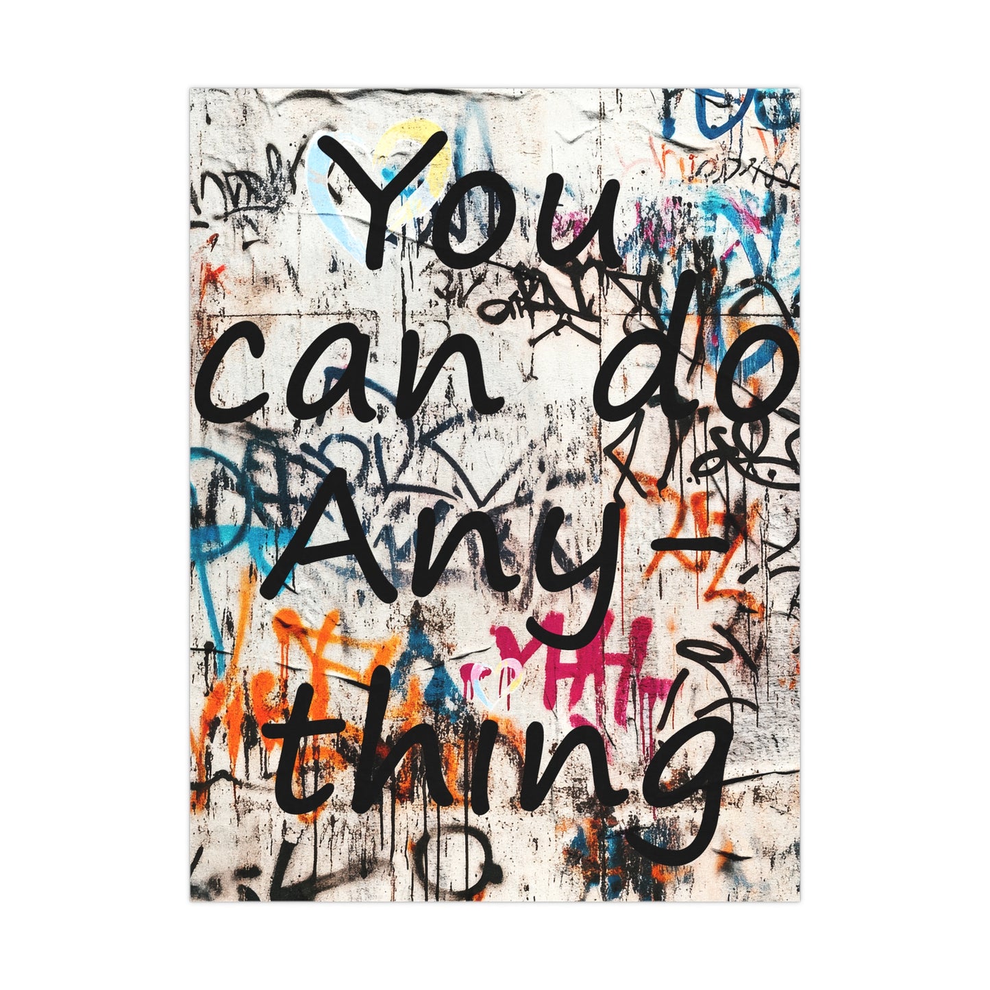Empowered Graffiti:  'You can do Anything'  Motivational Posters