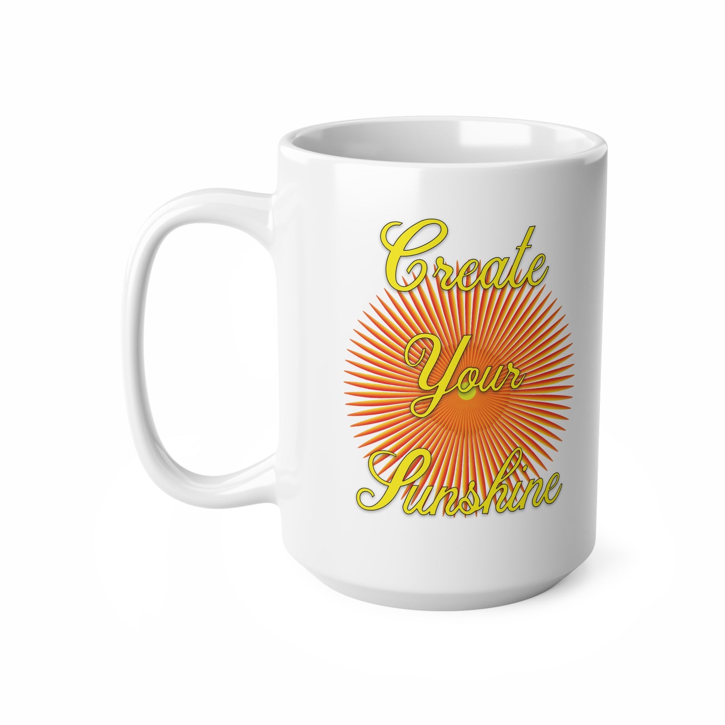 Shine Boldly – Create Your Own Sunshine in Every Step ☀️🌈 - Ceramic Coffee Mug - Create Your Sunshine, 11oz & 15oz, Inspirational Drinkware, Cozy Gift, Brighten Your Day
