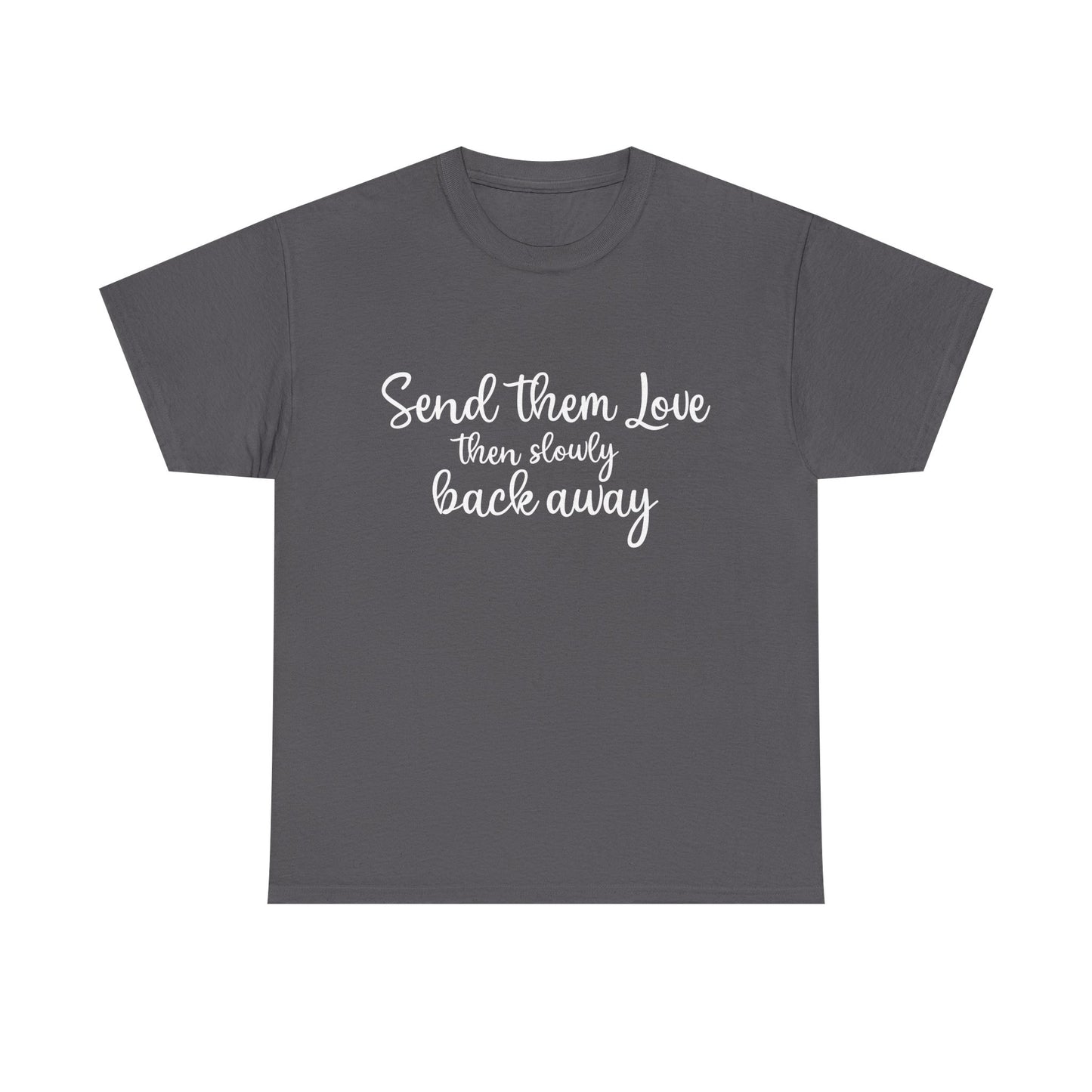 "Send Them Love" Unisex Heavy Cotton Tee – Inspirational Casual Wear
