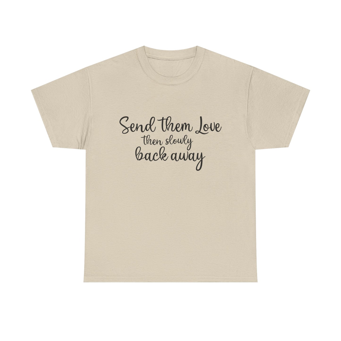 "Send Them Love" Unisex Heavy Cotton Tee – Inspirational Casual Wear